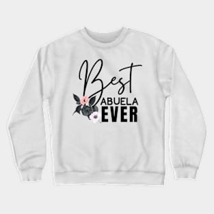 Best Abuela Ever Abuelita Mother’s Day Crewneck Sweatshirt